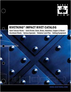 RIVETKING® Solid Rivets Catalog, RIVETKING® Impact Rivet Catalog